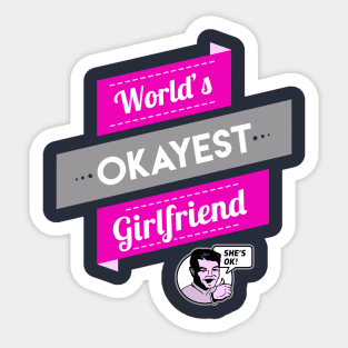 World's Okayest Girlfriend Sticker